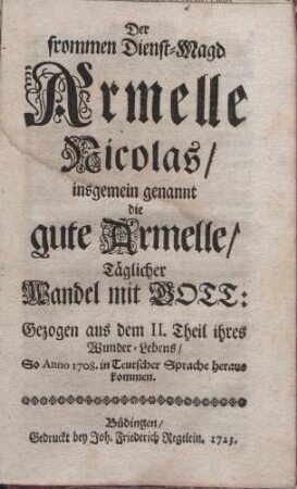 Der frommen Dienst-Magd Armelle Nicolas insgemein genannt die gute Armelle Täglicher Wandel mit GOTT
