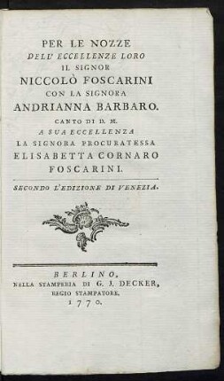 Per Le Nozze Dell' Eccellenze Loro Il Signor Niccolò Foscarini Con La Signora Andrianna Barbaro