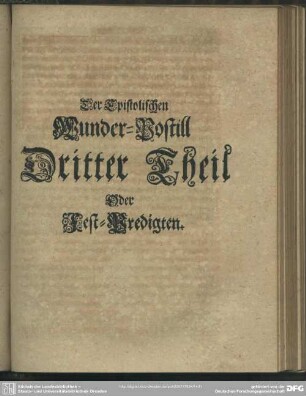 Der Epistolischen Wunder-Postill Dritter Theil Oder Fest-Predigten