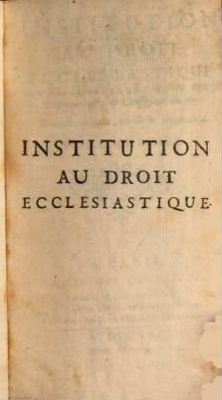 Institution Au Droit Ecclesiastique, 1
