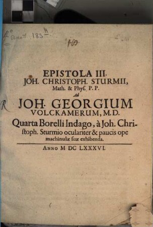 Epistola tertia ad J. G. Volckamerum : Quarta Borelli indago, a J. Chr. Sturmio oculariter et paucis ope machinulae suae exhibenda