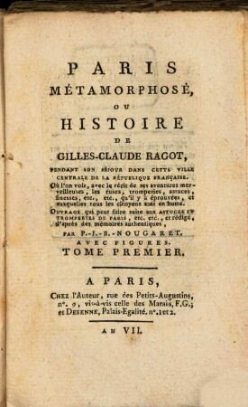 Paris Métamorphose, Ou Histoire De Gilles-Claude Ragot : Pendant Son Séjour Dans Cette Ville Centrale De La République Française .... 1