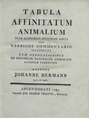 Tabula affinitatum animalium : olim academico specimine edita, nunc uberiore commentario illustrata ; cum annotationibus ad historiam naturalem animalium augendam facientibus