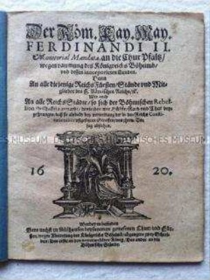 Aufforderung Kaiser Ferdinands II. an Kurfürst Friedrich von der Pfalz, das Königreich Böhmen zu räumen