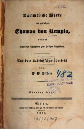 Sämmtliche Werke des gottseligen Thomas von Kempis, weiland regulirten Chorherrn zum heiligen Augustinus, 4