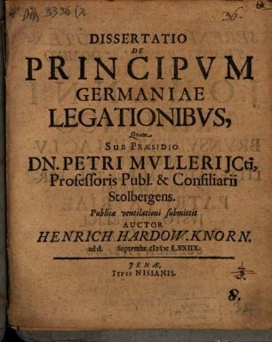 Dissertatio De Principvm Germaniae Legationibvs