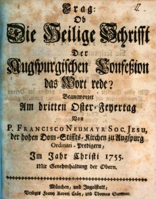 Frag: Ob Die Heilige Schrifft Der Augspurgischen Confeßion das Wort rede?