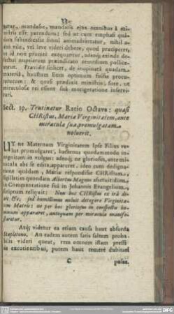 Sect. 19. Trutinatur Ratio Octava: quasi Christus, Mariae Virginitatem, ante miracula sua, promulgatam noluerit