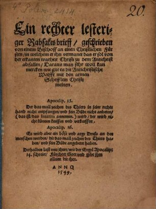 Ein rechter lesterliger Rabsakesbrief, geschrieben von einem Bischoff an einen christlichen Fürsten, in welchen er ihn vermanet, das er sol von der erkanten warheit Christi zu dem Antichrist abfallen
