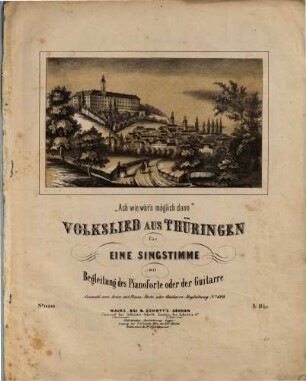 Volkslied aus Thüringen : "Ach, wie wär's möglich dann" ; für eine Singstimme mit Begleitung des Pianoforte oder der Guitarre