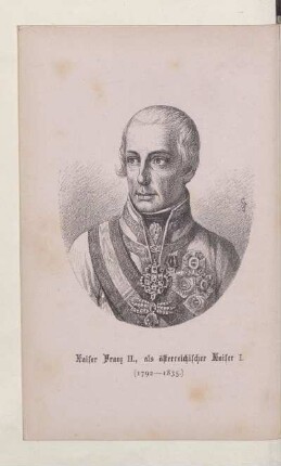 Kaiser Franz II., als österreichischer Kaiser I.