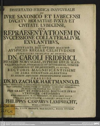 Dissertatio Iuridica Inauguralis De Iure Saxonico Et Lubecensi Ducatu Holsatiae Iuxta Et Civitate Lubecensi, Qua Repraesentationem In Successione Collateralium, Exulantibus