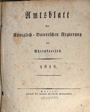 Amtsblatt der Königlich-Baierischen Regierung des Rheinkreises. 1818