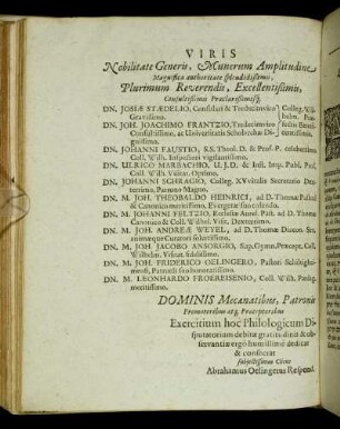 Viris Nobilitate Generis, Munerum Amplitudine Magnifica authoritate splendidißimis, Plurimum Reverendis, Excellentißimis, Consultißimis Præclarißimisq Dn. Josiæ Stædelio, Consulari & Tredecimviro Gravissimo Dn. Joh. Joachimo Frantzio, Tredecimviro Consultissimo [...] Dn. Johanni Faustio, S.S. Theol. D. & Prof. P. [...]