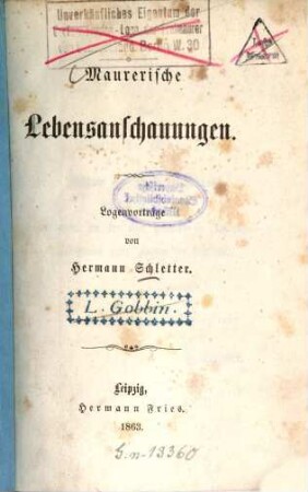 Maurerische Lebensanschauungen. Logenvorträge