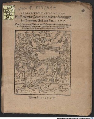 Prognosticon Astrologicvm. Auff die vier Zeiten vnd andere bedeutung der Planeten Auff das Jar. 1575.