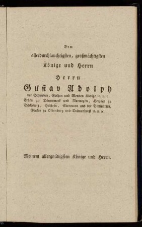 Dem allerdurchlauchtigsten, großmächtigsten Könige und Herrn Herrn Gustav Adolph der Schweden, Gothen und Wenden Könige [...]