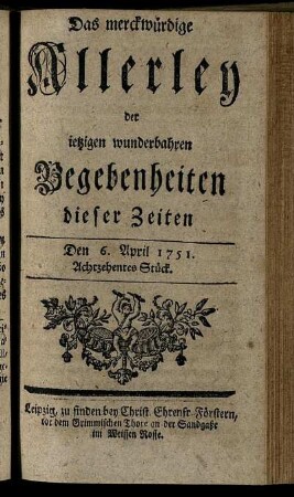 Den 6. April 1751. Achtzehentes Stück.