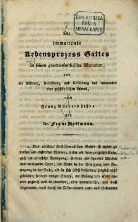 Der immanente Lebensprozeß Gottes in seinen grundwesentlichsten Momenten, und die Bildung, Umbildung und Unbildung des emanenten oder geschöpflicher Lebens nach Franz Baaders Lehre von Franz Hoffmann : (Separatabdruck mit einigen Bleistiftnote des Verfassers)