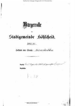 Höhscheid: Bernskotten 1884 - 1888; Birkendahl 1884 – 1896 / 1896 – 1909 / 1909 - 1921; Bodlenberg 1884 – 1909 / 1909 - 1921; Böckersberg 1884 – 1909 / 1909 - 1921; Bogenstrasse 1902 - 1921