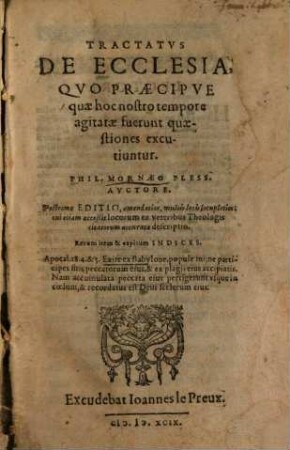 Tractatus de ecclesia : quo nostro tempore agitatae ... quaestiones excutiuntur