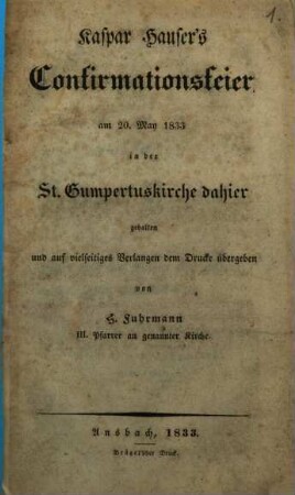 Kaspar Hauser's Confirmationsfeier am 20. May 1833