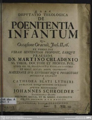 Disputatio Theologica De Poenitentia Infantum Qua Occasione Oraculi, Joel. II, 16. ...