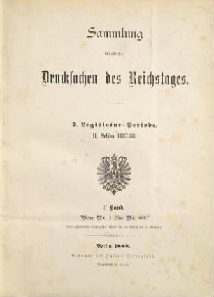 Verhandlungen des Reichstages. Drucksachen des Reichstages. 7,2,1. 1887/88 (1888) = Nr. 1 - 89