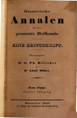 Hannoversche Annalen für die gesammte Heilkunde : eine Zeitschrift. 5, 5. 1845