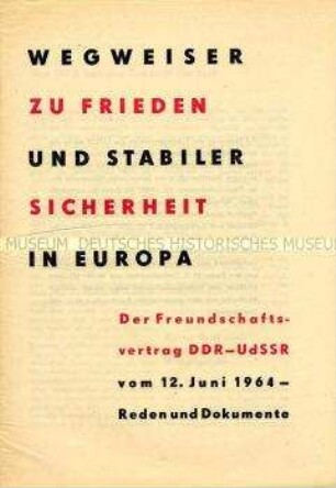 Reden und Dokumente zum Abschluss des Freundschaftsvertrages DDR-UdSSR am 12. Juni 1964