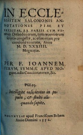 In Ecclesiasten Salomonis Annotationes Piae Et Ervditae : Ex Variis ... scriptis congestae, ac olim etiam pro concione enarratae, Anno MDXXXIIII