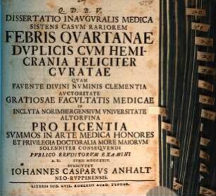 Dissertatio Inavgvralis Medica Sistens Casvm Rariorem Febris Qvartanae Dvplicis Cvm Hemicrania Feliciter Cvratae