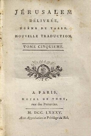 Jérusalem Délivrée : Poème Du Tasse ; Nouvelle Traduction, 5