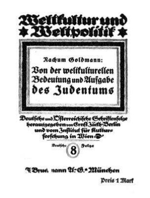 Von der weltkulturellen Bedeutung und Aufgabe des Judentums / Nahum Goldmann