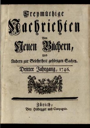 3: Freymüthige Nachrichten von neuen Büchern und andern zur Gelehrtheit gehörigen Sachen