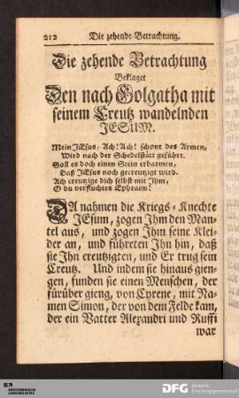 Die zehende Betrachtung Beklaget Den nach Golgatha mit seinem Creutz wandelnden JESUM.