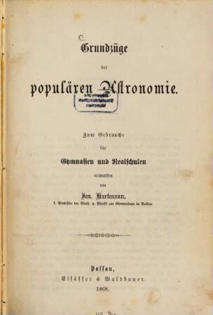 Grundzüge der populären Astronomie : Zum Gebrauche f. Gymnasien u. Realschulen entworfen