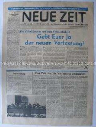 Tageszeitung der CDU (DDR) "Neue Zeit" zum bevorstehenden Volksentscheid über die neue Verfassung der DDR