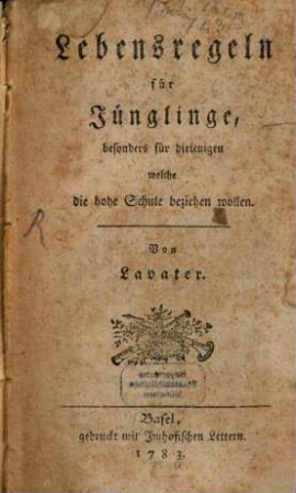 Lebensregeln für Jünglinge, besonders für dieienigen welche die hohe Schule beziehen wollen