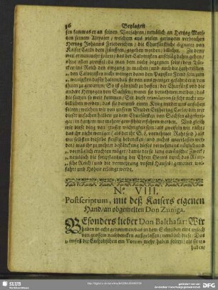 No. VIII. Postscriptum, mit deß Kisers eigenen Hand, an obgemelten Don Zuniga