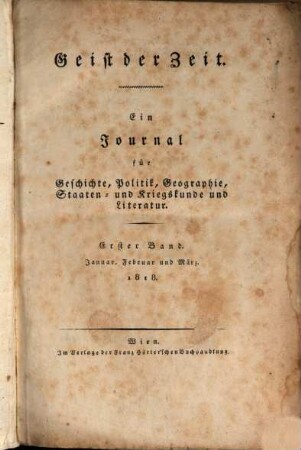 Geist der Zeit : ein Journal für Geschichte, Politik, Geographie, Staaten- und Kriegskunde und Literatur. 1818,1 = Jan. - März = Jg. 8