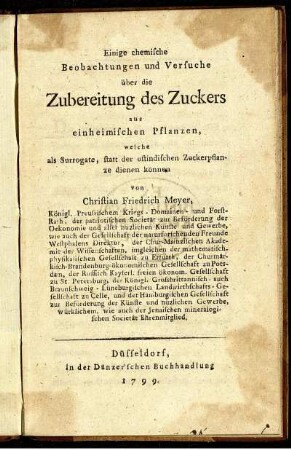 Einige chemische Beobachtungen und Versuche über die Zubereitung des Zuckers aus einheimischen Pflanzen, welche als Surrogate, statt der ostindischen Zuckerpflanze dienen können