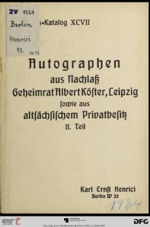 Band 2: Autographen in der Hauptsache aus dem Nachlasse des verstorbenen Geheimrats Albert Köster, Leipzig, sowie aus altsächsischem Privatbesitz: Versteigerung: Musik, Theater, bildende Kunst : Versteigerung: 20. November 1924 (Katalog Nr. 97)
