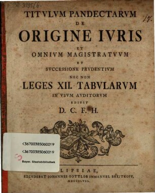 Titvlvm Pandectarvm de origine ivris et omnivm magistratvvm et svccessione prvdentiam nec non leges XII. Tabularvm