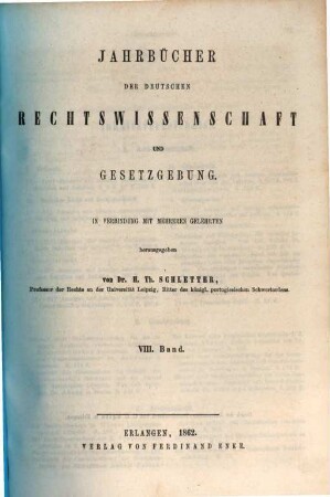 Jahrbücher der deutschen Rechtswissenschaft und Gesetzgebung. 8. 1862