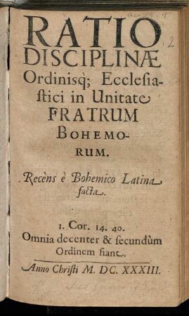Ratio Disciplinae Ordinisq[ue] Ecclesiastici in Unitate Fratrum Bohemorum : Recens e Bohemico Latina facta