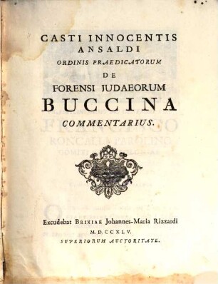 Casti Innocentis Ansaldi De forensi Judaeorum buccina commentarius