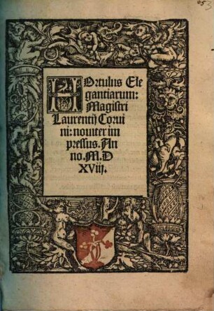 Hortulus Elegantiarum: Magistri Laurentij Coruini