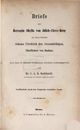 Briefe der Herzogin Sibylla von Jülich-Cleve-Berg an ihren Gemahl Johann Friedrich den Grossmüthigen, Churfürsten von Sachsen