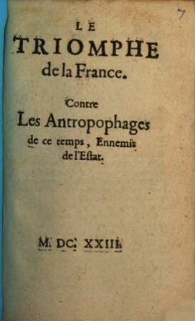 Le Triomphe de la France : Contre les anthropophages de ce temps, ennemis de l'estat